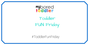 Toddler Fun Friday