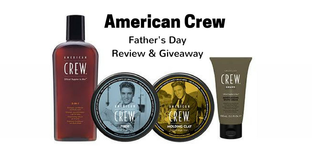 American Crew Father's Day Review and Giveaway