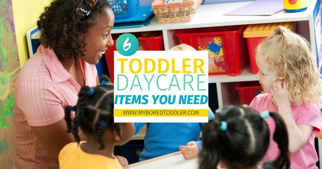 6 day care items you need for toddlers - My Bored Toddler