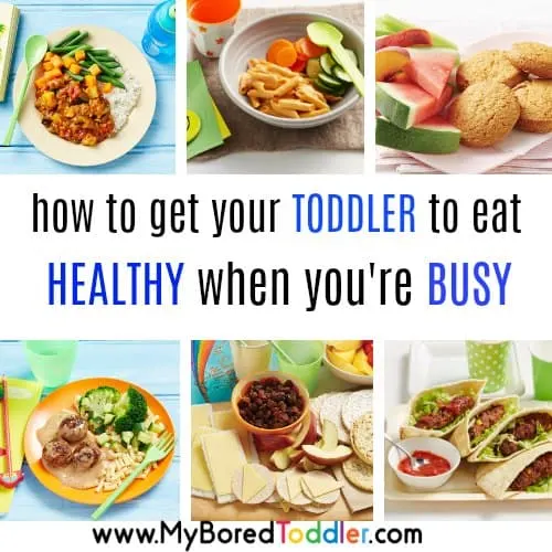 how to get your toddler to eat healthy when you're busy feature