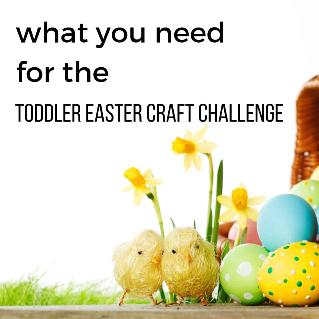 what you need for the toddler Easter craft challenge