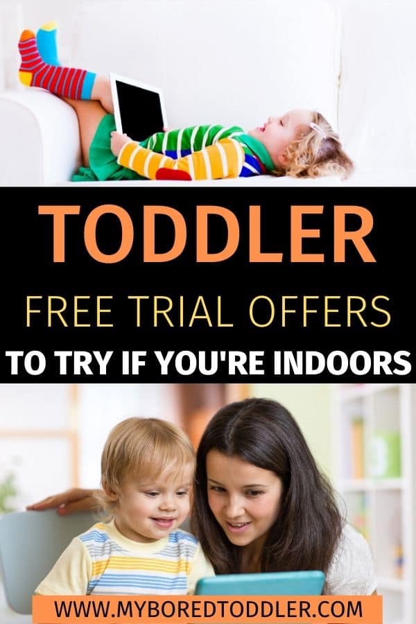 toddler free trial offers to try if your's stuck indoors