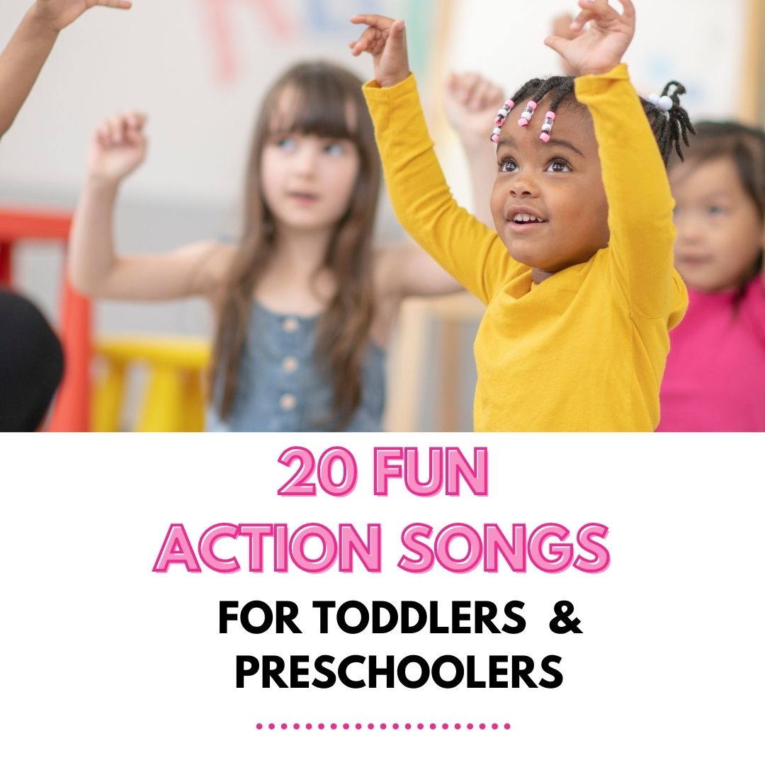 20 Fun Action Songs For Toddlers And Preschoolers Feature My Bored 