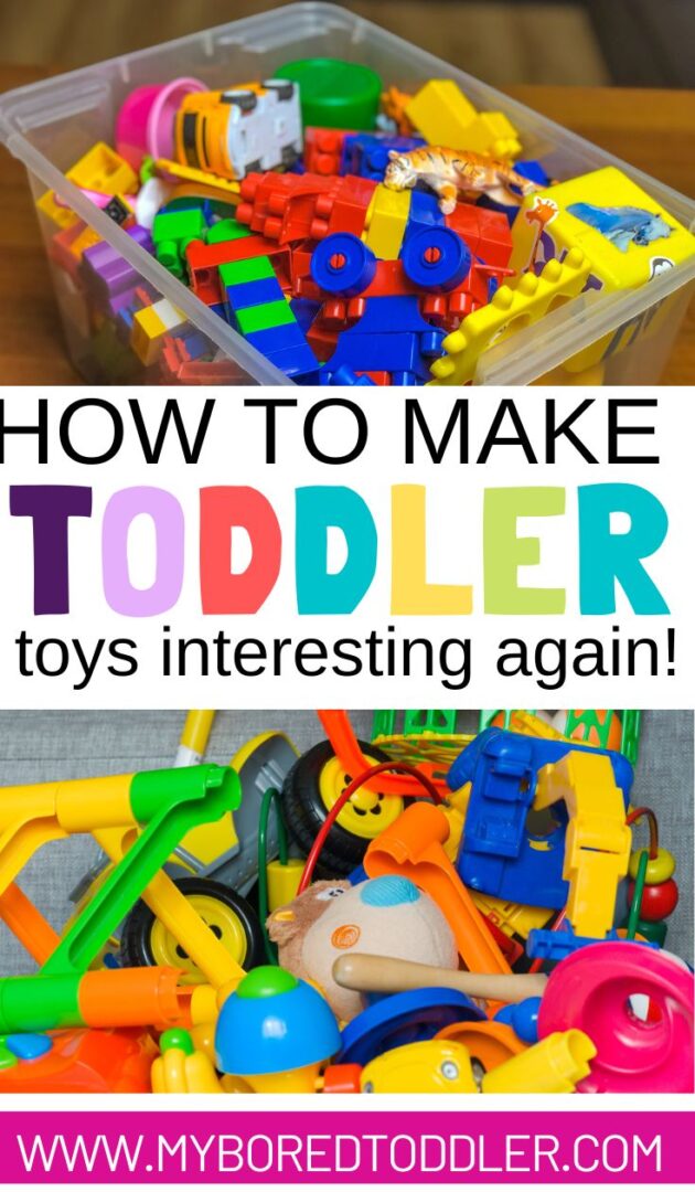 How to make toddler toys interesting again (without buying new ones ...