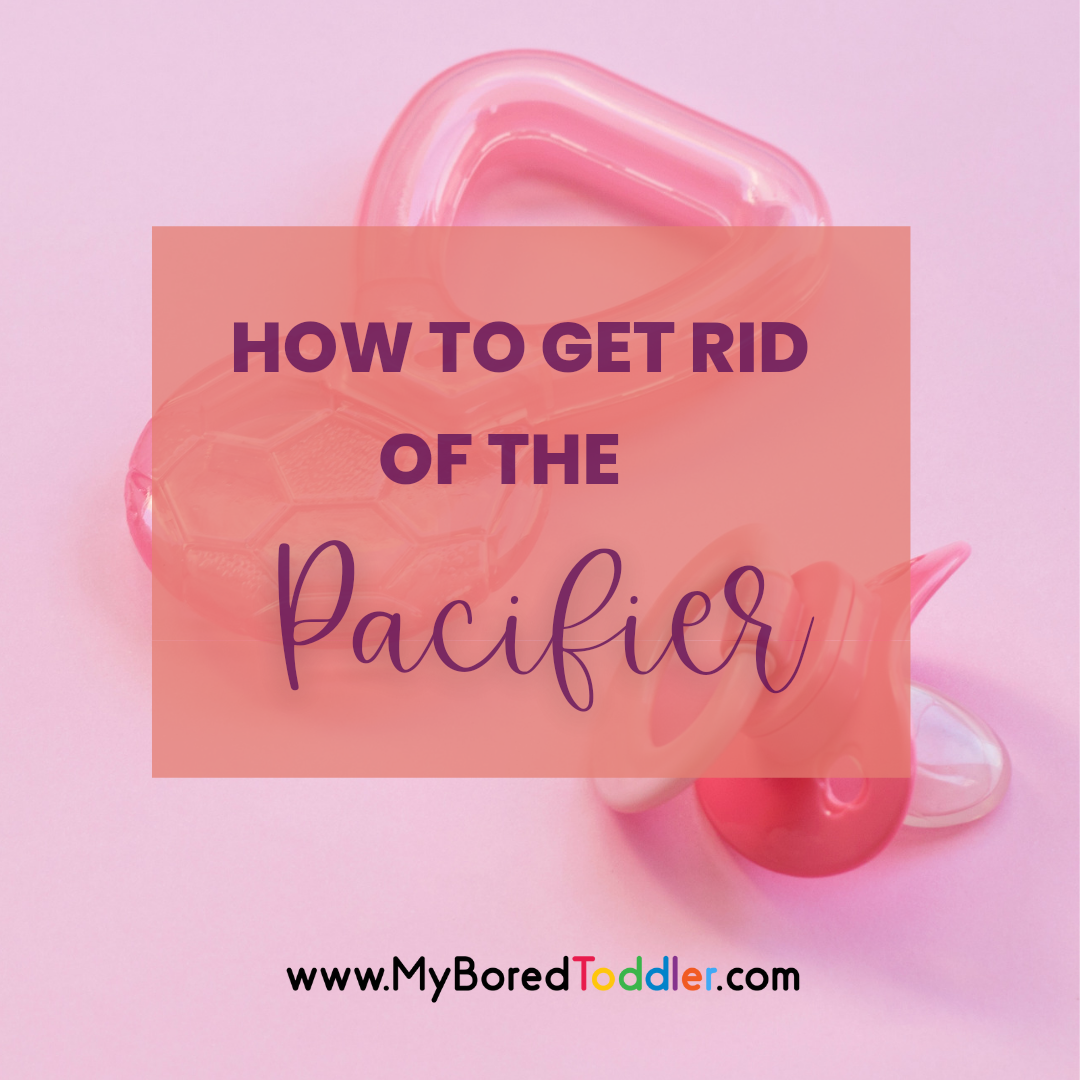 Helpful Tips on How To Get Rid of The Pacifier for Toddlers My Bored