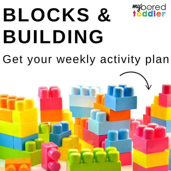 BLOCKS & BUILDING | Toddler Weekly Activity Guide - My Bored Toddler