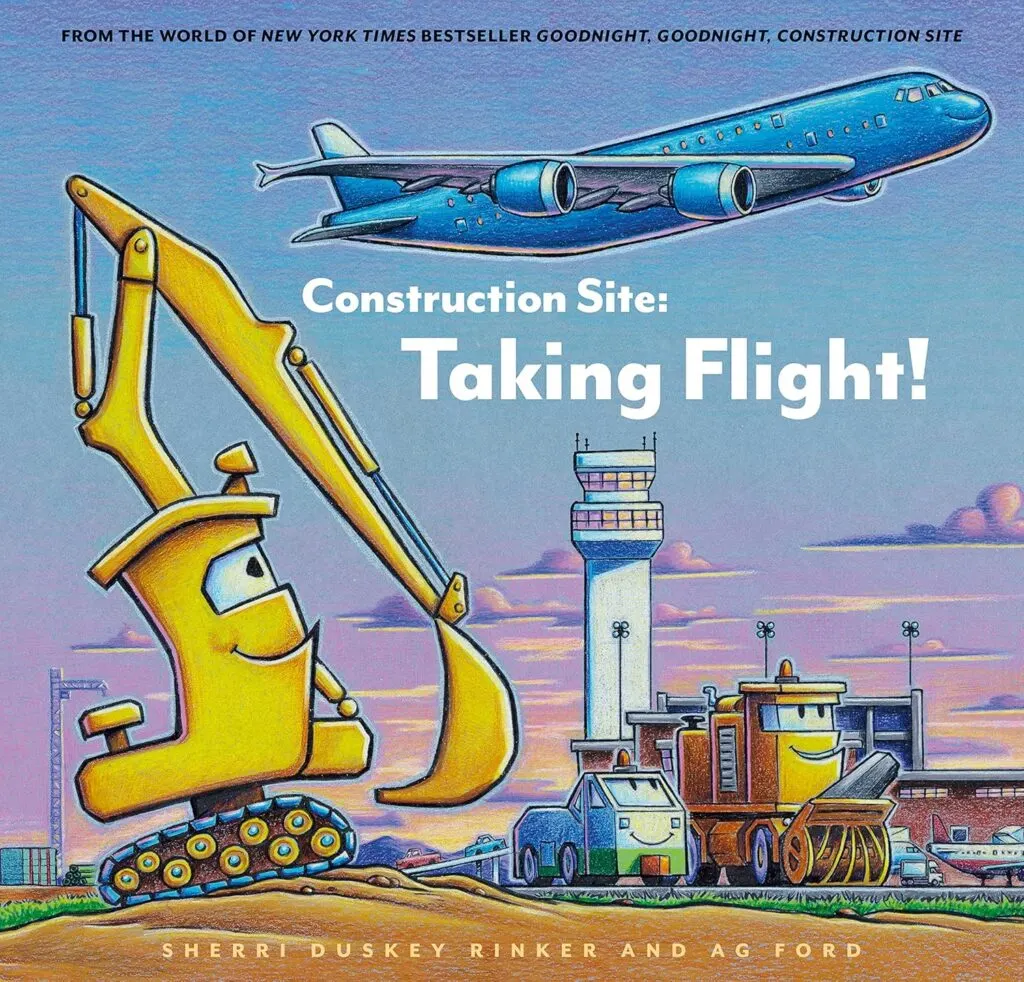 construction site taking flight book for toddlers and preschool