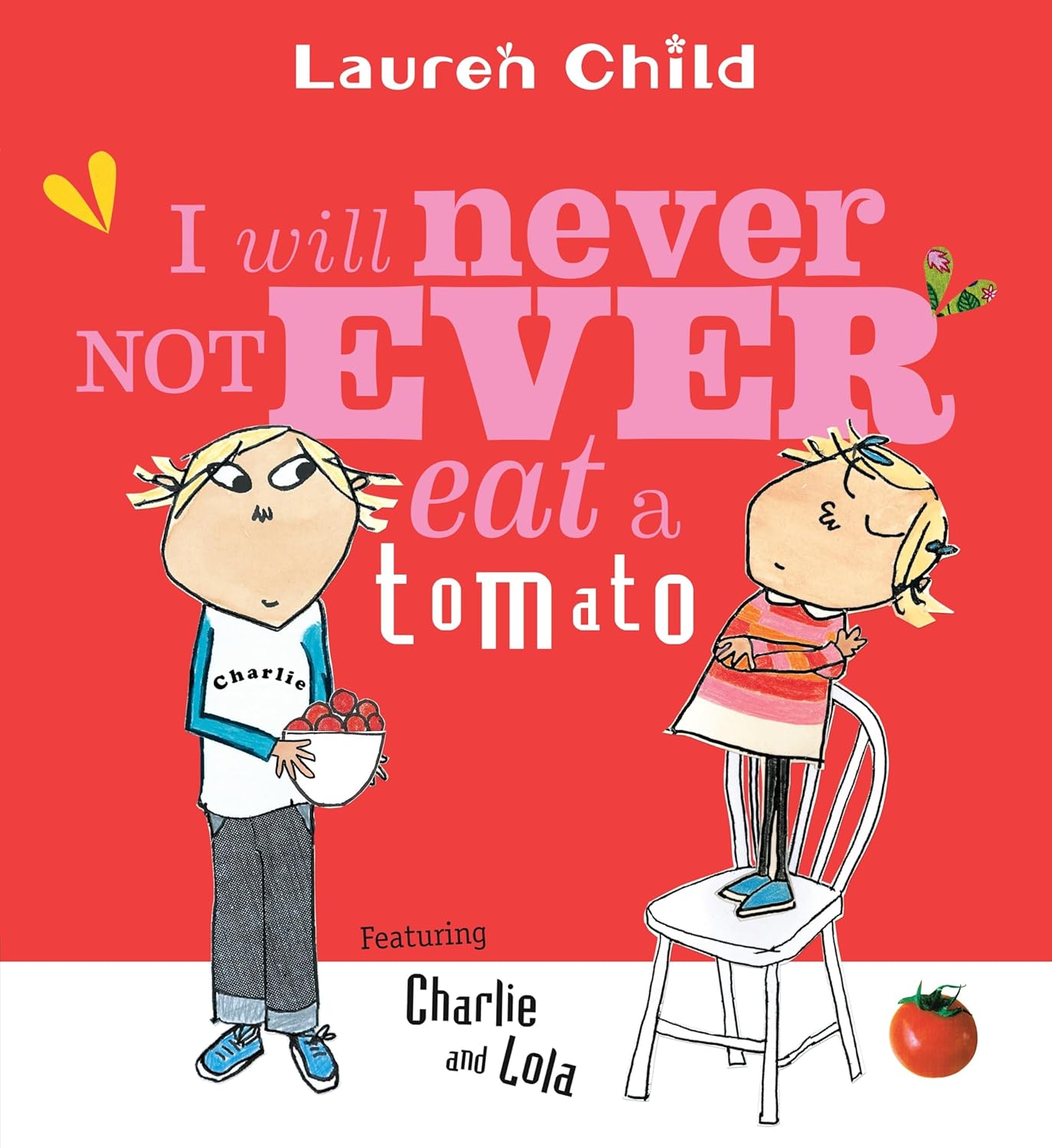 I will never not ever eat a tomato